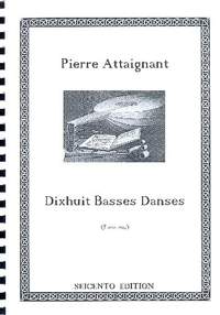 Attaingnant, P: 18 Basse Dances