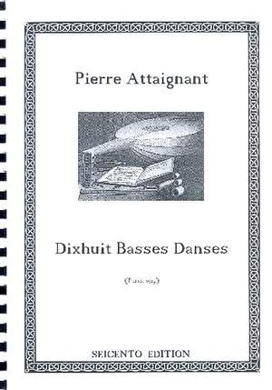 Attaingnant, P: 18 Basse Dances