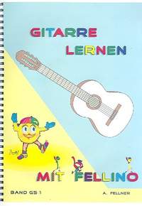 Fellner, A: Gitarre lernen mit Fellino Band 1