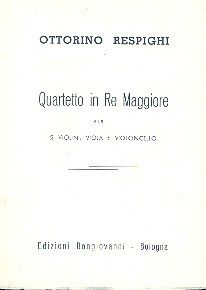 Respighi, O: Quartetto re maggiore per