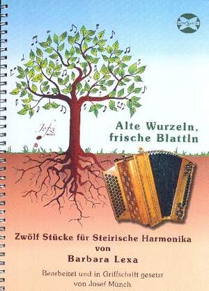 Lexa, B: Alte Wurzeln frische Blattln