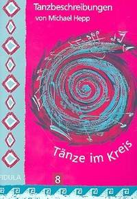 Hepp, M: Tänze im Kreis Band 8 Tanzbeschreibungen