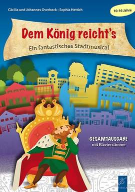 Dem König reicht’s - ein fantastisches Stadtmusical