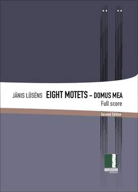 Lūsēns, J: Eight Motets - Domus Mea - Second Edition