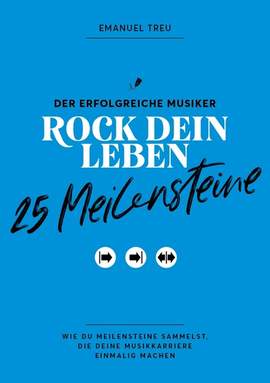 Treu, E: Rock dein Leben - 25 Meilensteine