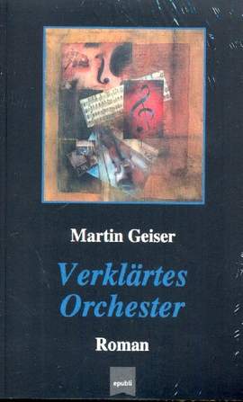 Geiser, M: Verklärtes Orchester