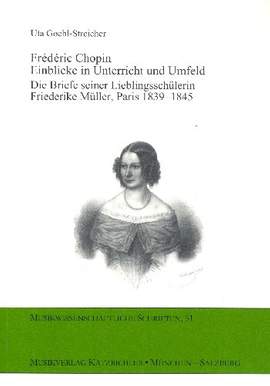 Goebl-Streicher, U: Frédéric Chopin - Einblick in Unterricht und Umfeld