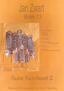 Zwart, J: Suite Kerstfeet vol.2 voor orgel