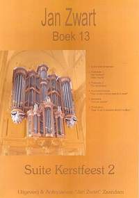 Zwart, J: Suite Kerstfeet vol.2 voor orgel