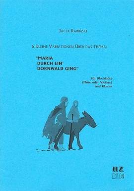RABINSKI, J: 6 Variationen über "Maria durch ein' Dornwald ging"