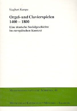 Rampe, S: Orgel- und Clavierspielen 1400-1800
