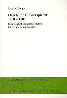 Rampe, S: Orgel- und Clavierspielen 1400-1800