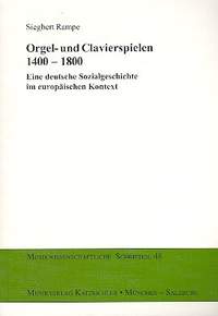 Rampe, S: Orgel- und Clavierspielen 1400-1800