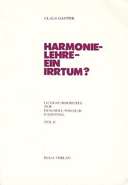 Ganter, C: Harmonielehre - ein Irrtum Band 2