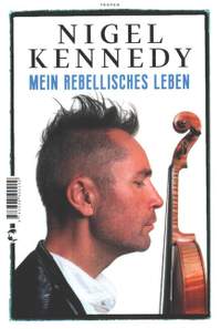 KENNEDY, N: Nigel Kennedy - Mein rebellisches Leben