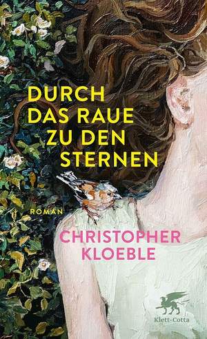 Kloeble, C: Durch das Raue zu den Sternen