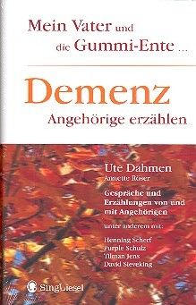 Dahmen, U: Mein Vater und die Gummi-Ente Demenz-Angehörige erzählen