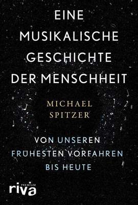 Spitzer, M: Eine musikalische Geschichte der Menschheit