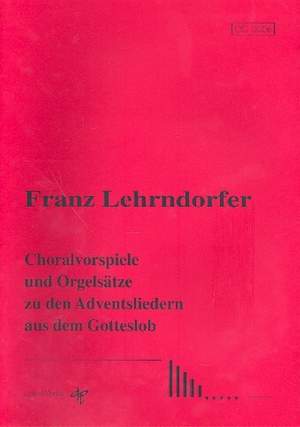 Lehrndorfer, F: Choralvorspiele und Orgelsätze zu den Adventsliedern aus dem Gotteslob und im Evangelischen Gesangbu