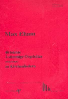 Eham, M: 40 leichte 3stimmige Orgelsätze