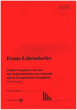 Lehrndorfer, F: Leichte Vorspiele zu Advents- und Weihnachtsliedern im Gotteslob und im Evangelischen Gesangbuch