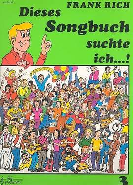 Rich, F: Dieses Songbuch suchte ich...! Band 3