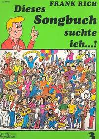Rich, F: Dieses Songbuch suchte ich...! Band 3