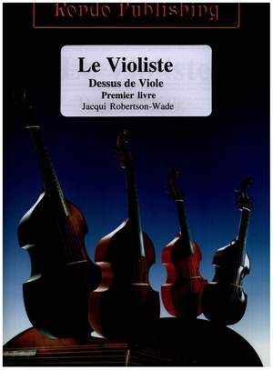 Robertson-Wade, J: Le Violliste Dessus de Viole vol.1 (+4CD's)