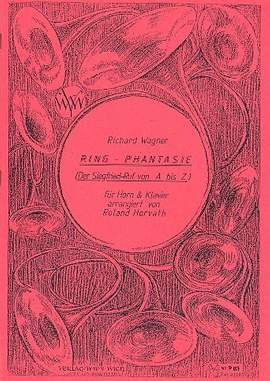 Wagner, R: Ring-Fantasie Der Siegfried-Ruf
