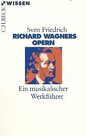 Friedrich, S: Richard Wagners Opern