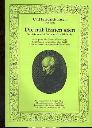 Fasch, C F C: Die mit Tränen säen für