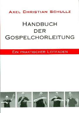 Schullz, A C: Handbuch der Gospelchorleitung
