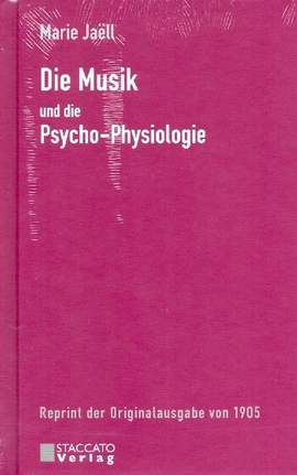 Jaëll, M: Die Musik und die Psycho-Physiologie