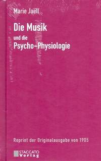 Jaëll, M: Die Musik und die Psycho-Physiologie