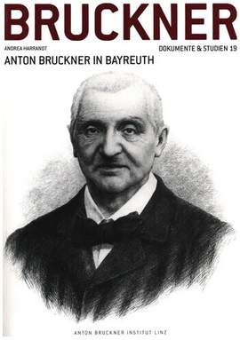Harrandt, A: Anton Bruckner in Bayreuth