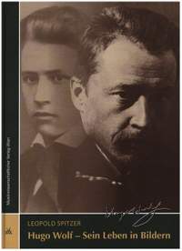 Spitzer, L: Hugo Wolf - Sein Leben in Bildern