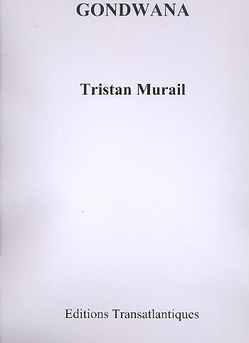 Murail, T: Gondwana