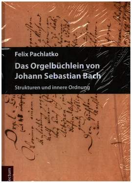 Pachlatko, F: Das Orgelbüchlein von Johann Sebastian Bach