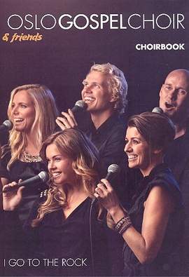 Oslo Gospel Choir and Friends - I go to the Rock