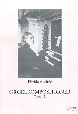 Andrée, E: Orgelkompositionen Band 1