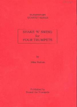 WALTON, M: Shake and Swing for Four Trumpets