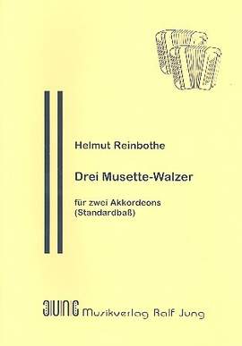 Reinbothe, H: 3 Musette-Walzer für 2 Akkordeons