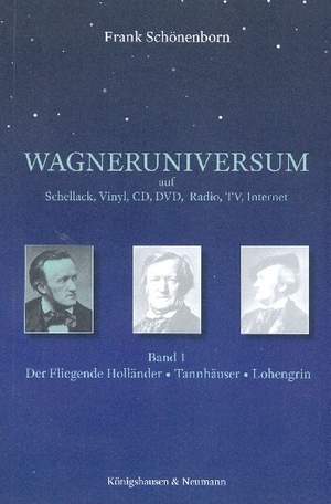 Schönenborn, F: Wagneruniversum auf Schellack, Vinyl, CD, DVD, Radio, TV, Internet