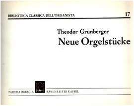 Gruenberger, L: Neue Orgelstücke