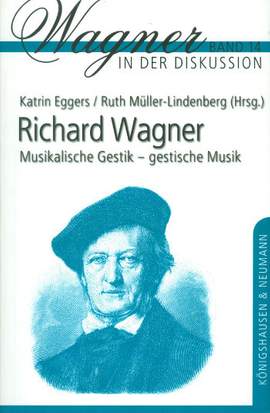 Wertenson, B J: Richard Wagner Musikalische Gestik - gestische Musik