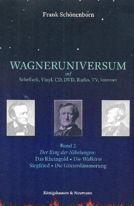 Schönenborn, F: Wagneruniversum auf Schellack, Vinyl, CD, DVD, Radio, TV, Internet