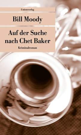 Moody, B: Auf der Suche nach Chet Baker
