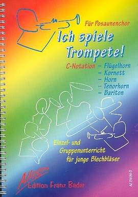 Bader, F: Ich spiele Trompete (C-Notation)