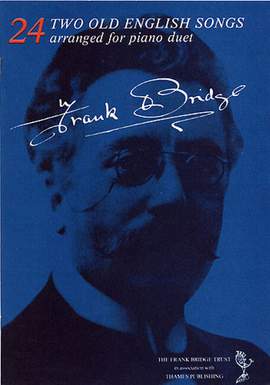 Bridge, F: 2 Old English Songs for