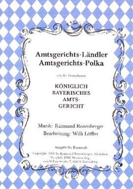 Rosenberger, R: Amtsgerichts-Ländler und Amtsgerichts-Polka: